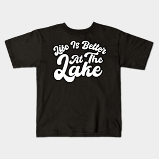 Life Is Better At The Lake Kids T-Shirt